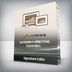 Signature Edits - Instagram Marketing Essentials