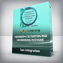 Tam Integration - Mushroom Cultivation and Microdosing Intensive