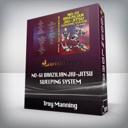 Troy Manning - No-Gi Brazilian Jiu-Jitsu Sweeping System