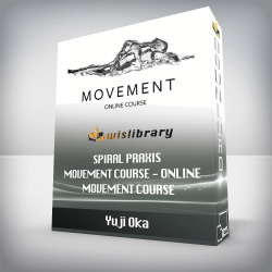 Yuji Oka - Spiral Praxis Movement Course - Online Movement Course