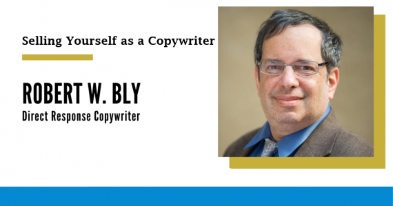 Bob Bly - Selling Yourself as a Copywriter