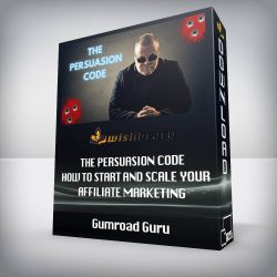 Gumroad Guru - The Persuasion Code - How to Start and Scale Your Affiliate Marketing