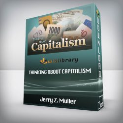 Jerry Z. Muller - Thinking About Capitalism