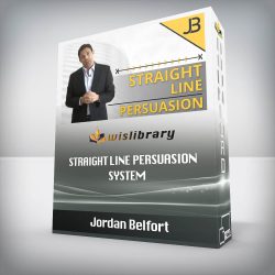 Jordan Belfort - Straight Line Persuasion System