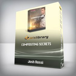 Josh Rossi - Compositing Secrets