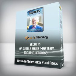 Ross Jeffries aka Paul Ross - Secrets Of Subtle Sales Mastery (DELUXE Version)