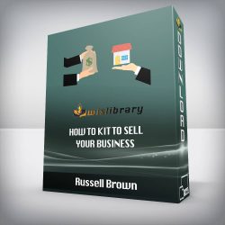 Russell Brown - How to Kit to sell your business