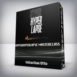 Sebastian Otto - HyperHyperlapse Masterclass