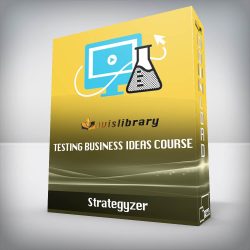 Strategyzer - Testing Business Ideas Course