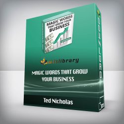 Ted Nicholas - Magic Words That Grow Your Business