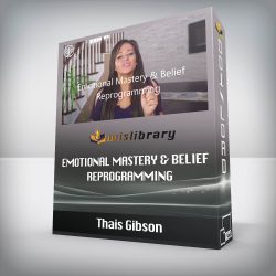 Thais Gibson - Emotional Mastery & Belief Reprogramming