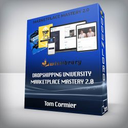 Tom Cormier - Dropshipping University - Marketplace Mastery 2.0
