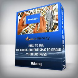 Udemy - How to Use Facebook Advertising to Grow Your Business