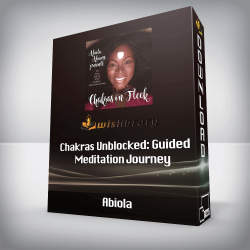 Abiola - Chakras Unblocked: Guided Meditation Journey