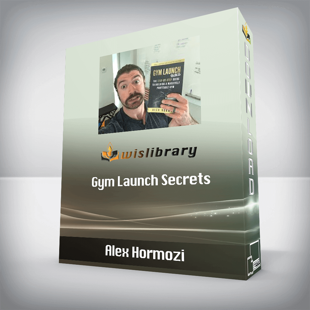 Alex Hormozi Gym Launch Secrets Wisdom Library