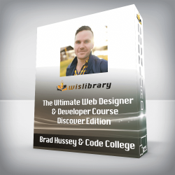 Brad Hussey & Code College - The Ultimate Web Designer & Developer Course - Discover Edition