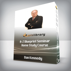 Dan Kennedy - A-Z Blueprint Seminar Home Study Course