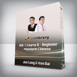 Jon Long & Ken Dai - HSK 1 Course B - Beginner Mandarin Chinese