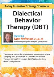 Lane Pederson - Dialectical Behavior Therapy (DBT) - 4-day Intensive Certification Training