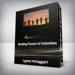 Lynne McTaggart - Healing Power of Intention