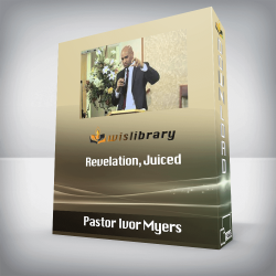 Pastor Ivor Myers - Revelation, Juiced