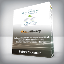 Patrick McKeown - The Oxygen Advantage The Simple Scientifically Proven Breathing Techniques for a Healthier Slimmer Faster and Fitter You