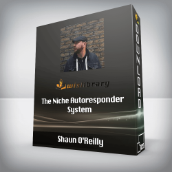 Shaun O’Reilly - The Niche Autoresponder System