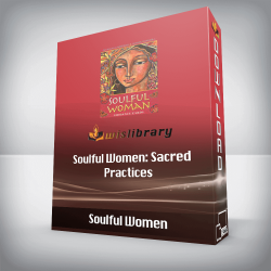 Soulful Women: Sacred Practices