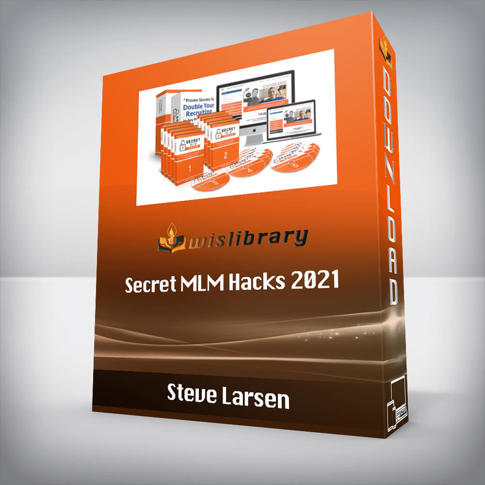 Steve Larsen – Secret MLM Hacks 2021