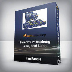 Tim Randle - Foreclosure Academy 3 Day Boot Camp