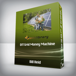 Bill Heid - Off Grid Money Machine