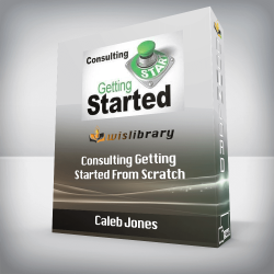 Caleb Jones - Consulting Getting Started From Scratch