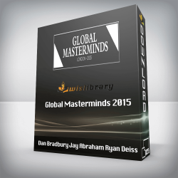 Dan Bradbury Jay Abraham Ryan Deiss - Global Masterminds 2015