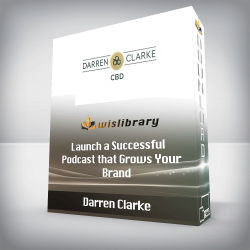 Darren Clarke - Launch a Successful Podcast that Grows Your Brand