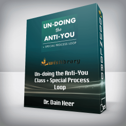 Dr. Dain Heer - Un-doing the Anti-You Class + Special Process Loop