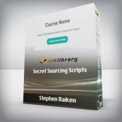 Stephen Raiken - Secret Sourcing Scripts