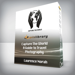 Laurence Norah - Capture The World - A Guide to Travel Photography