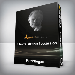 Peter Hogan - Intro to Adverse Possession