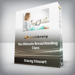 Stacey Stewart - The Ultimate Breastfeeding Class