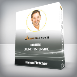 Aaron Fletcher - Virtual Launch Intensive