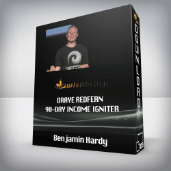 Benjamin Hardy - Draye Redfern - 90-Day Income Igniter