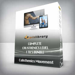 Calisthenics Movement - Complete Calisthenics Level 1 to 5 Bundle