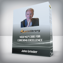 John Grinder - New NLP Code For Coaching Excellence