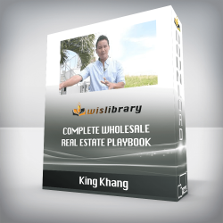 King Khang - Complete Wholesale Real Estate Playboo