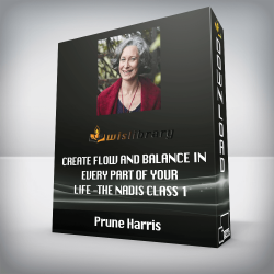 Prune Harris - Create Flow and Balance in Every Part of Your Life -The Nadis Class 1
