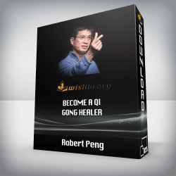 Robert Peng - Become a Qi Gong Healer