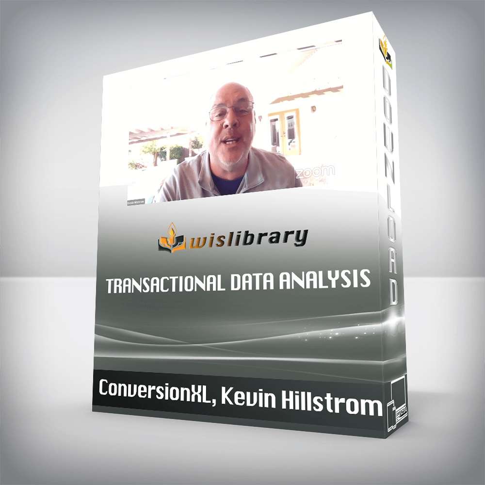 ConversionXL, Kevin Hillstrom - Transactional data analysis - Wisdom ...