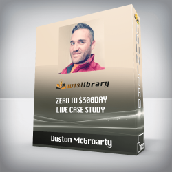 Duston McGroarty - Zero to $300Day Live Case Study
