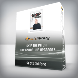 Scott Oldford - Skip the Pitch Workshop+VIP Upgrades