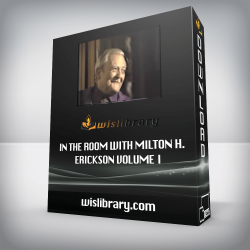 In the Room with Milton H. Erickson Volume I